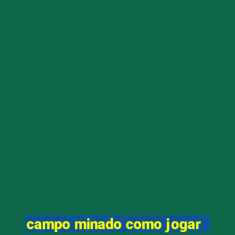 campo minado como jogar